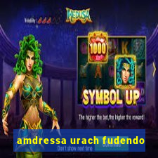 amdressa urach fudendo